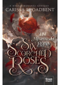 Carissa Broadbent - Six Scorched Roses - Hat megperzselt rózsa