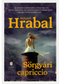 Bohumil Hrabal - Sörgyári capriccio