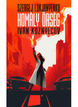 Szergej Lukjanyenko, Kuznyecov Ivan - Homály Őrség Szergej Lukjanyenko, Kuznyecov Ivan - Homály Őrség, null 2025 antikvár könyv