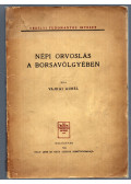 Vajkai Aurél - Népi orvoslás a Borsavölgyében