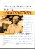 Dietrich Bonhoeffer - Vademecum - Elmélkedések az év minden napjára