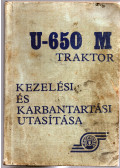 Juhos László - U-650 M traktor kezelési és karbantartási utasítása