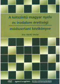 Bánki István - A kétszintű magyar nyelv és irodalom érettségi módszertani kézikönyve