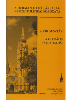 Roób Gusztáv - A globális társadalom Roób Gusztáv - A globális társadalom, Budapest 2003 antikvár könyv