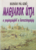Bozsóky Pál Gergő - Magyarok útja