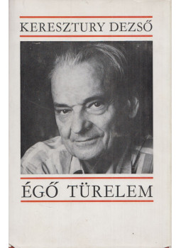 Keresztury Dezső - Égő türelem Keresztury Dezső - Égő türelem, Budapest 1975 antikvár könyv
