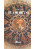 Szabó Ferenc - Ez a mi hitünk