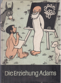 Jean Effel - Die Erziehung Adams Jean Effel - Die Erziehung Adams, Berlin 1956 antikvár könyv
