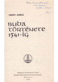 Kubinyi András - Buda története 1541-ig (dedikált)