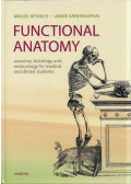 Réthelyi Miklós,Szentágothai János - Functional Anatomy: Anatomy, histology and embryology for medical and dental students