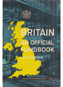 - Britain - An Official Handbook 1964 Edition - Britain - An Official Handbook 1964 Edition, London 1964 antikvár könyv