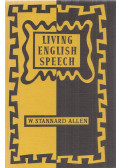 W. Stannard Allen - Living English Speech