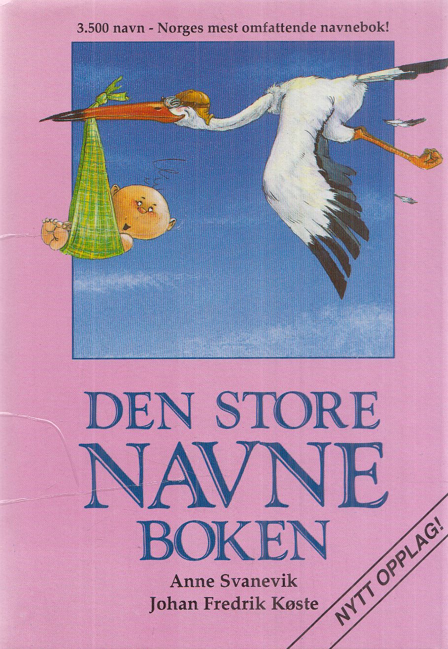 Svanevik, Anne, Johan Fredrik Koste - Den store navneboken Svanevik, Anne, Johan Fredrik Koste - Den store navneboken, Oslo 1992 antikvár könyv
