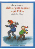 Astrid Lindgren - Jólafrí er gott hugskot, segði Dikka