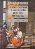 Takács László - Tanári kézikönyv a középiskolai ének-zene tanításához