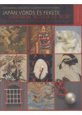 Fajcsák Györgyi - Japán vörös és fekete / Japanese 'rouge et noir'