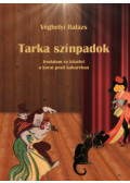 Véghelyi Balázs - Tarka színpadok