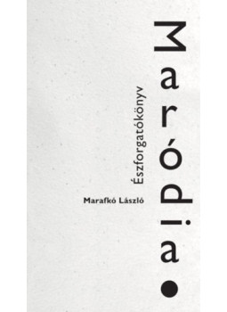 Marafkó László - Maródia Marafkó László - Maródia, null 2025 antikvár könyv