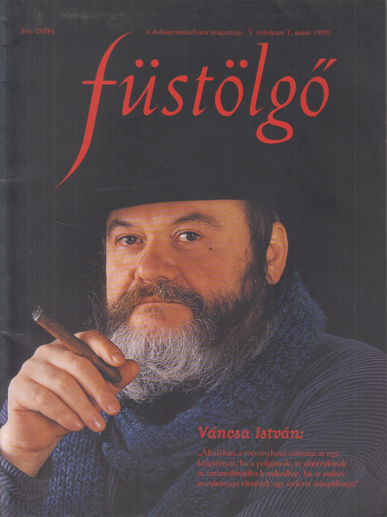 Vétek György - Füstölgő V. évfolyam 1. szám 1999 Vétek György - Füstölgő V. évfolyam 1. szám 1999, Budapest 1999 antikvár könyv