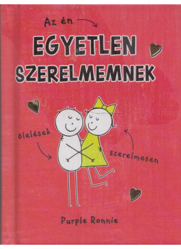 Purple Ronnie - Az én egyetlen szerelmemnek Purple Ronnie - Az én egyetlen szerelmemnek, Kisújszállás 2016 antikvár könyv