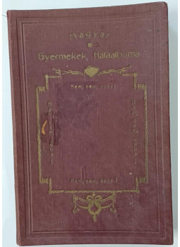 Szegedy László - Magyar gyermekek hálaalbuma Lord Rothermerehez Szegedy László - Magyar gyermekek hálaalbuma Lord Rothermerehez, Budapest 1930 antikvár könyv