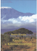 Beretz Katalin - Randevú a Kilimandzsárónál