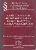 Dr. Szabó Lajos,Dr. Gyergyák Ferenc,Darák Péter - A közigazgatási hatósági eljárás és szolgáltatás általános szabályai