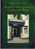 Medgyesi Konstantin - Az egyházi oktatás újraindítása a rendszerváltó Makón