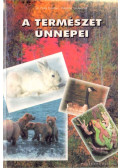 Fejes Erzsébet Dr.,Dr. Kanczler Gyuláné - A természet ünnepei (dedikált)