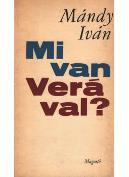 Mándy Iván - Mi van Verával Mándy Iván - Mi van Verával, Budapest 1970 antikvár könyv