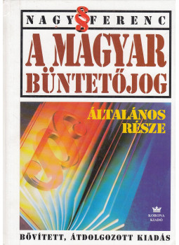 Nagy Ferenc, Tokaji Géza - A magyar büntetőjog általános része Nagy Ferenc, Tokaji Géza - A magyar büntetőjog általános része, Budapest 2004 antikvár könyv
