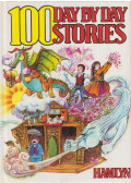 Denton, Gillian,EADINGTON, JOAN,Glover, Judith,Godfrey, Janice,Jackman, Diane,Lister, Daphne,Maxwell, Gillian,Slingsby, Janet,SNELL, GORDON,Waller, Jane,Ward, Freda - 100 Day by Day Stories