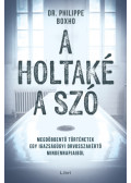 Philippe Boxho - A holtaké a szó