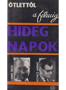 Kovács András, Cseres Tibor - Hideg napok Kovács András, Cseres Tibor - Hideg napok, Budapest 1967 antikvár könyv