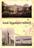 Bede András,Dóczi Jusztina,Mód László,Verrasztó Gábor,Vörös Gabriella - Írások Nagymágocs múltjáról