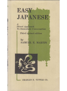Samuel E. Martin - Easy Japanese Samuel E. Martin - Easy Japanese, Rutland-Vermont-Tokyo 1964 antikvár könyv