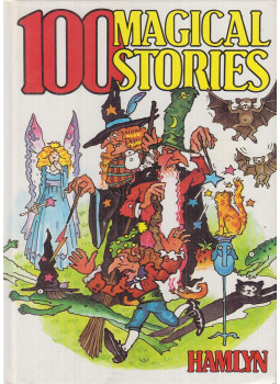 Conroy, Margaret, Huffman, Tytus, Jackman, Diane, Mathias, Bob, Sheringham, Sally, Slingsby, Janet, Tucker, Del - 100 Magical Stories Conroy, Margaret, Huffman, Tytus, Jackman, Diane, Mathias, Bob, Sheringham, Sally, Slingsby, Janet, Tucker, Del - 100 Magical Stories, London-New York-Sydney-Toronto 1981 antikvár könyv