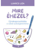 Lukács Liza - Mire éhezel?