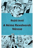 Rejtő Jenő,P. Howard - A néma revolverek városa