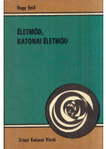 Nagy Emil - Életmód, katonai életmód (dedikált)