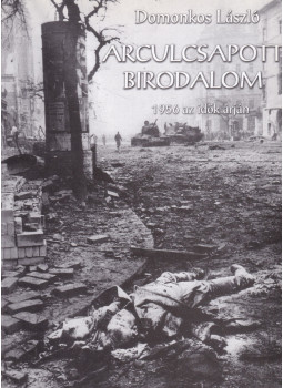 Domonkos László - Arculcsapott birodalom (dedikált) Domonkos László - Arculcsapott birodalom (dedikált), Budapest 2006 antikvár könyv