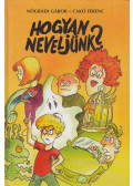 Nógrádi Gábor - Hogyan neveljünk...? (dedikált, aláírt)