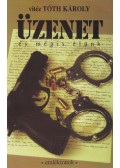 vitéz Tóth Károly - Üzenet (dedikált)