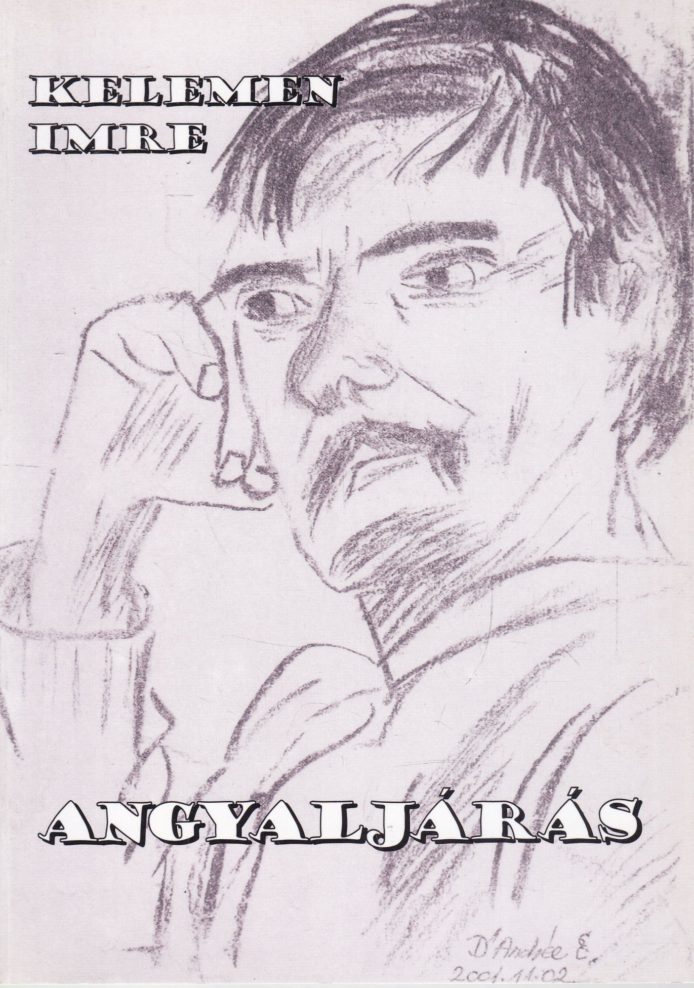 Kelemen Imre - Angyaljárás (dedikált) Kelemen Imre - Angyaljárás (dedikált), Budapest 2007 antikvár könyv