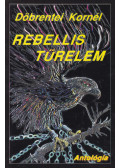 Döbrentei Kornél - Rebellis türelem (dedikált)