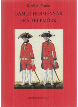 Kjetil A. Flatin - Gamle hermennar frå Telemork (reprint) Kjetil A. Flatin - Gamle hermennar frå Telemork (reprint), Espa 1991 antikvár könyv