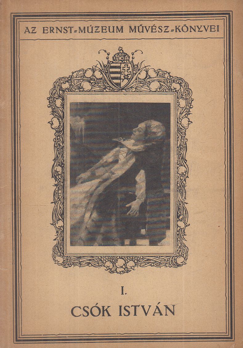 Lázár Béla - Csók István Lázár Béla - Csók István, Budapest 1921 antikvár könyv