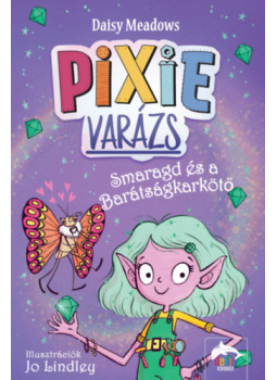 Daisy Meadows - Pixi-varázs - Smaragd és a barátságkarkötő Daisy Meadows - Pixi-varázs - Smaragd és a barátságkarkötő, null 2025 antikvár könyv