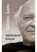 Grendel Lajos - Vallomások könyve