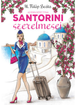 N. Fülöp Beáta - Santorini szerelmesei N. Fülöp Beáta - Santorini szerelmesei, null 2025 antikvár könyv